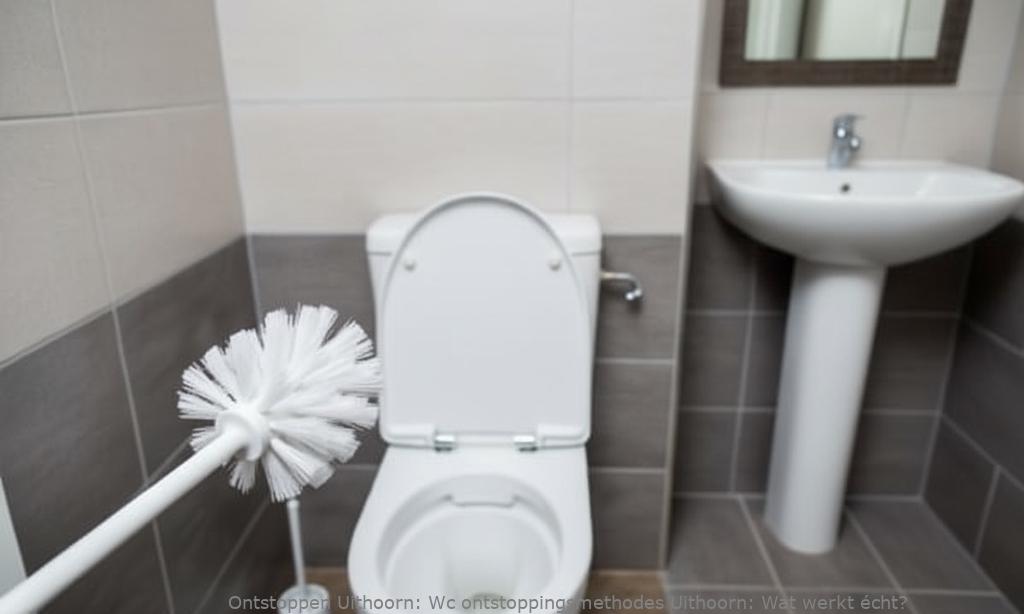 Wc ontstoppingsmethodes Uithoorn: Wat werkt écht?